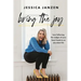 Bring The Joy
