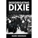 Desegregating Dixie: The Catholic Church in the South and Desegregation, 1945-1992