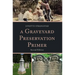 A Graveyard Preservation Primer