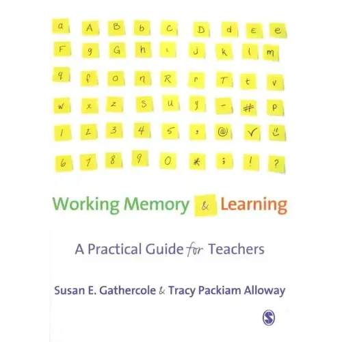 Working Memory and Learning: A Practical Guide for Teachers