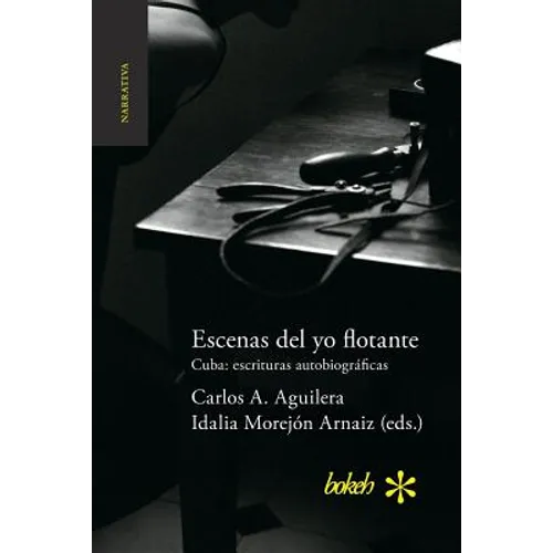 Escenas del yo flotante. Cuba: escrituras autobiográficas