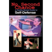 No Second Chance: A Reality-Based Guide to Self-Defense