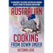 Australian Cooking From Down Under: 70 Amazingly Delicious Australian Cooking Recipes From the Outback and Beyond