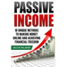 Passive Income: 10 Unique Methods to Making Money Online and Achieving Financial