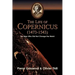 The Life of Copernicus (1473-1543)