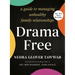Drama Free: A Guide to Managing Unhealthy Family Relationships