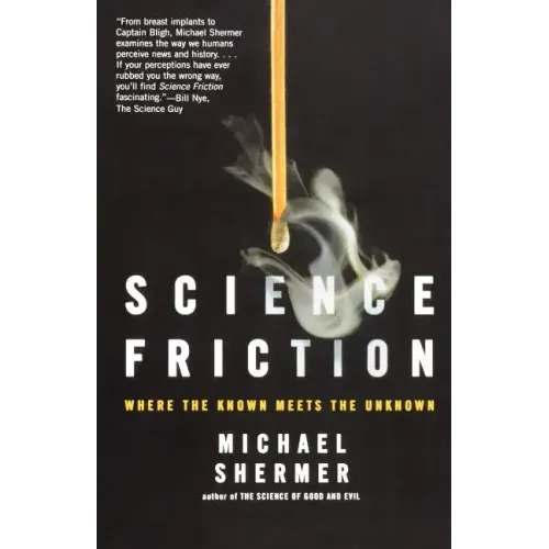 Science Friction: Where the Known Meets the Unknown