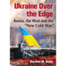 Ukraine Over the Edge: Russia, the West and the "New Cold War"