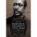 Martin R. Delany's Civil War and Reconstruction: A Primary Source Reader