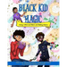 Black Kid Magic: Young, Gifted and Black, and Making History