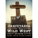 Graveyards of the Wild West: Nevada