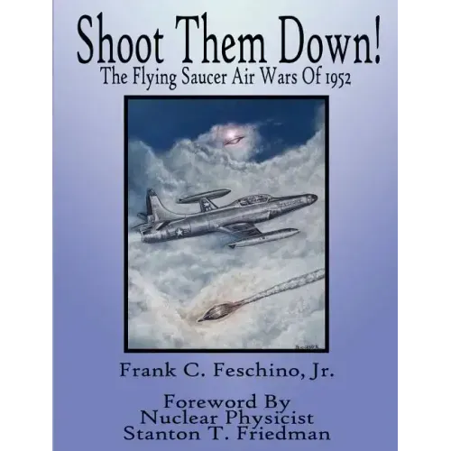 Shoot Them Down! - The Flying Saucer Air Wars Of 1952
