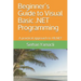 Beginner's Guide to Visual Basic .NET Programming: A Practical Approach to VB.NET
