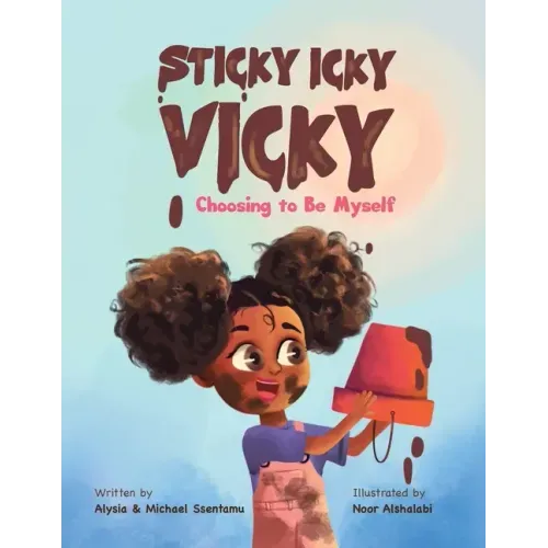 Sticky Icky Vicky: Choosing to Be Myself