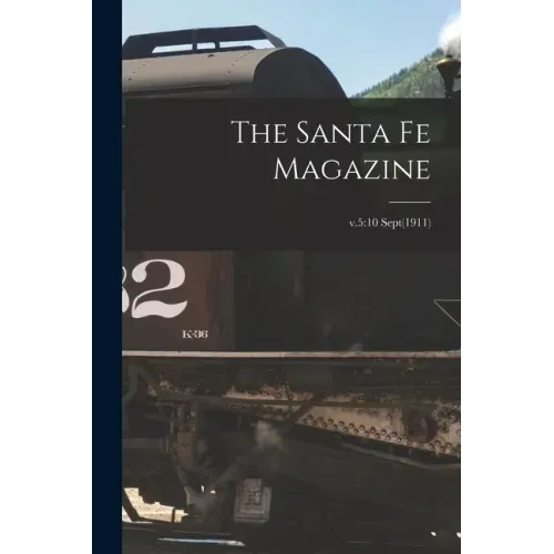 The Santa Fe Magazine; v.5: 10 Sept(1911)