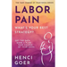 Labor Pain: What's Your Best Strategy?: Get the Data. Make a Plan. Take Charge of Your Birth.