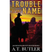 Trouble By Any Name: A Western Novella