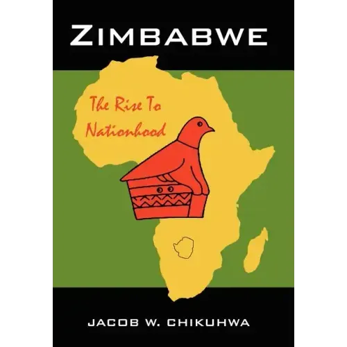 Zimbabwe: The Rise To Nationhood