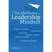The Six Attributes of a Leadership Mindset: Flexibility of Mind, Mindfulness, Resilience, Genuine Curiosity, Creating Leaders, Enterprise Thinking