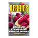 Berries: Backyard Planting and Growing Berries: (Berries Growing, Berries Gardening)