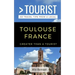 Greater Than a Tourist- Toulouse France: 50 Travel Tips from a Local