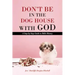 Don't Be in the Dog House with God: A Step-By-Step Guide to Bible History