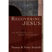 Recovering Jesus: The Witness of the New Testament