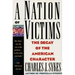 A Nation of Victims: The Decay of the American Character