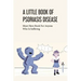 A Little Book Of Psoriasis Disease- Must-have Book For Anyone Who Is Suffering: The Program For Psoriasis