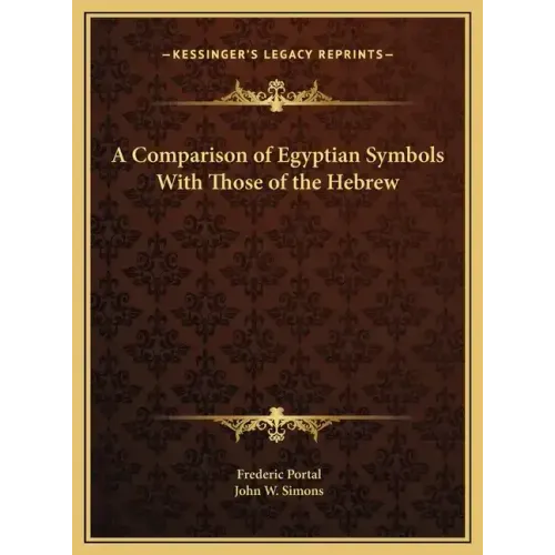 A Comparison of Egyptian Symbols With Those of the Hebrew