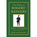The History of Rogers' Rangers: Vol. I: The Beginnings, January 1755-April 6, 1758