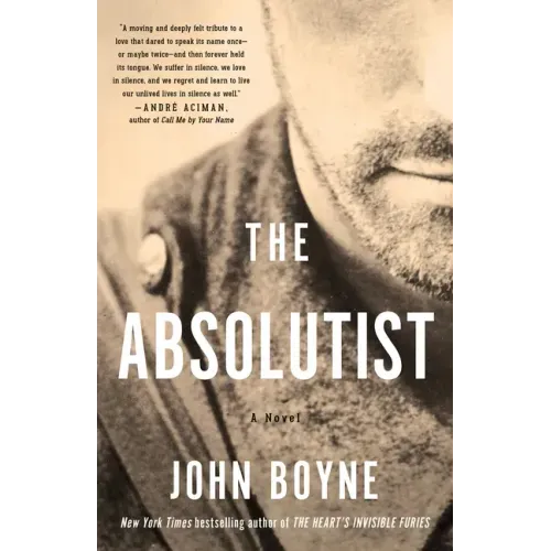 The Absolutist: A Novel by the Author of the Heart's Invisible Furies