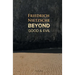 Beyond Good and Evil