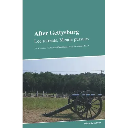 After Gettysburg: Lee Retreats, Meade Pursues