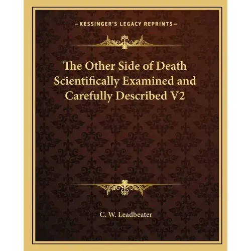The Other Side of Death Scientifically Examined and Carefully Described V2