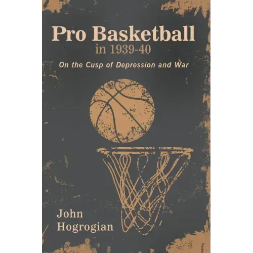 Professional Basketball in 1939-40: On the Cusp of Depression and War