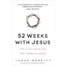 52 Weeks with Jesus: Fall in Love with the One Who Changed Everything