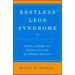Restless Legs Syndrome: Relief and Hope for Sleepless Victims of a Hidden Epidemic