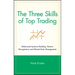 The Three Skills of Top Trading: Behavioral Systems Building, Pattern Recognition, and Mental State Management