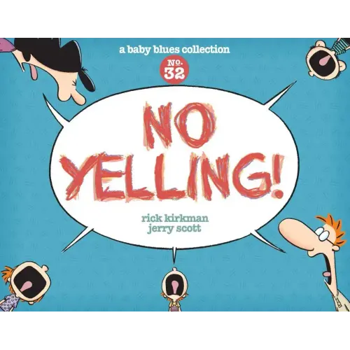 No Yelling!: A Baby Blues Collection Volume 39