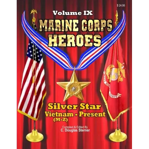 Marine Corps Heroes: Silver Star (Vietnam [M-Z] to Present)