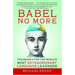 Babel No More: The Search for the World's Most Extraordinary Language Learners