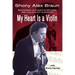 My Heart Is a Violin: Reowned Violinist/Composer and Holocaust Survivor