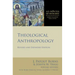 Theological Anthropology: Revised and Expanded Edition