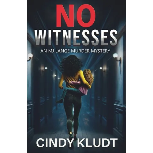 No Witnesses: A MJ Lange Mystery