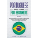 Portuguese Short Stories for Beginners Book 5: Over 100 Dialogues & Daily Used Phrases to Learn Portuguese in Your Car. Have Fun & Grow Your Vocabular