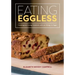 Eating Eggless: Cooking and Living Creatively with an Allergy to Eggs