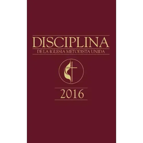The Book of Discipline UMC 2016 Spanish