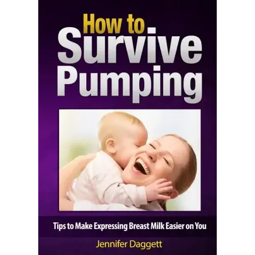 How to Survive Pumping: Tips to Make Expressing Breast Milk Easier on You