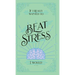 If I Really Wanted to Beat Stress, I Would...